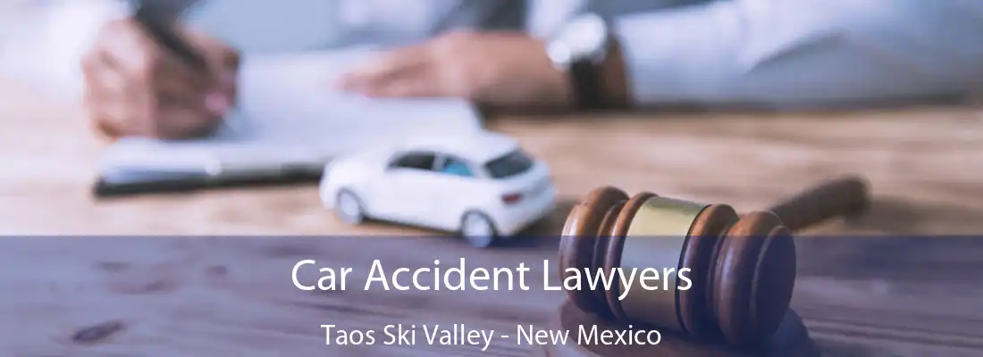 Car Accident Lawyers Taos Ski Valley - New Mexico