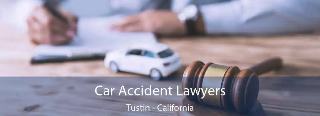 Car Accident Lawyers Tustin - California