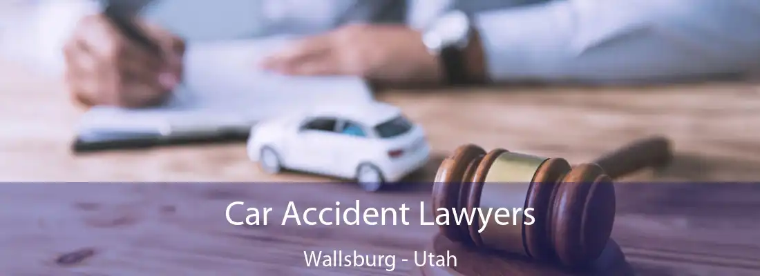 Car Accident Lawyers Wallsburg - Utah