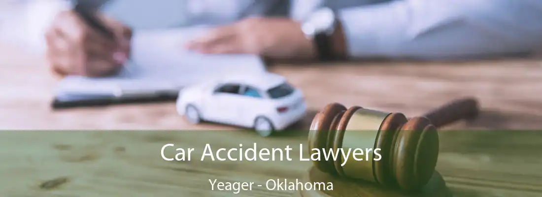 Car Accident Lawyers Yeager - Oklahoma