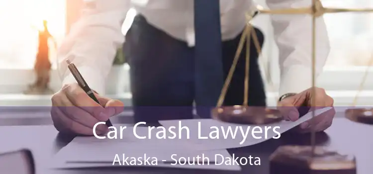 Car Crash Lawyers Akaska - South Dakota