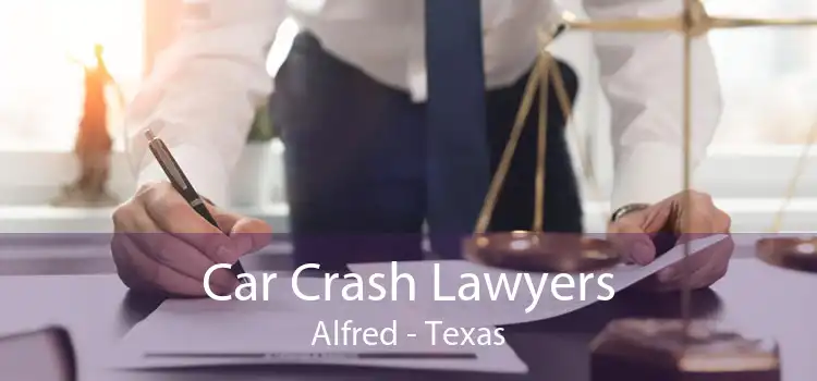 Car Crash Lawyers Alfred - Texas
