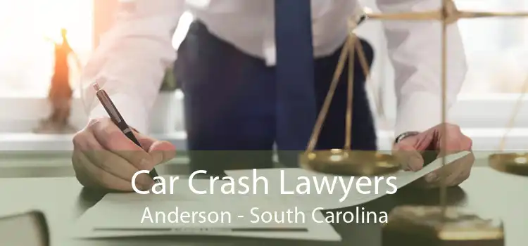 Car Crash Lawyers Anderson - South Carolina