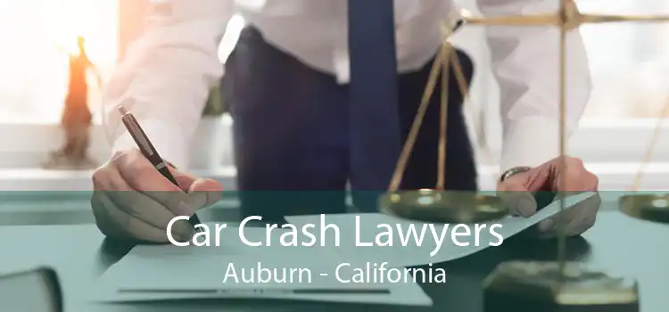 Car Crash Lawyers Auburn - California