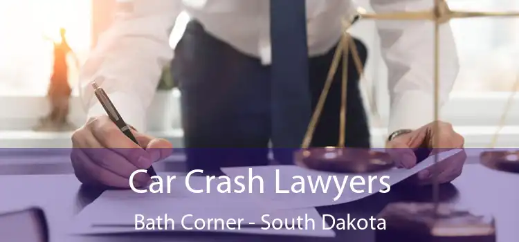 Car Crash Lawyers Bath Corner - South Dakota