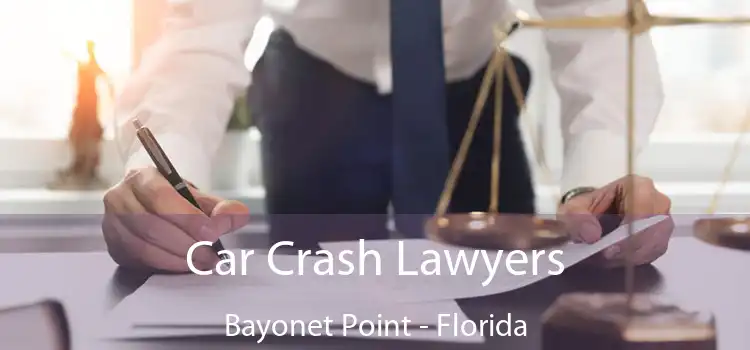 Car Crash Lawyers Bayonet Point - Florida