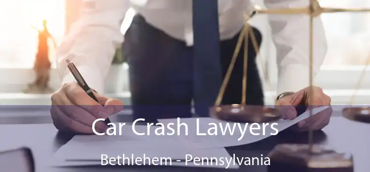 Car Crash Lawyers Bethlehem - Pennsylvania