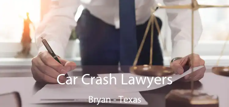 Car Crash Lawyers Bryan - Texas