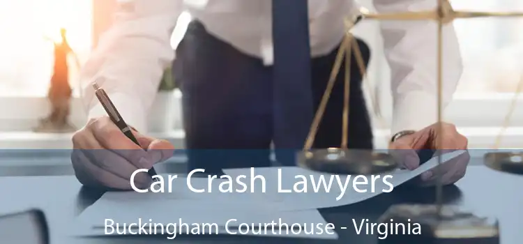 Car Crash Lawyers Buckingham Courthouse - Virginia