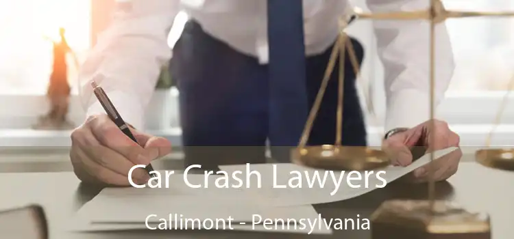 Car Crash Lawyers Callimont - Pennsylvania