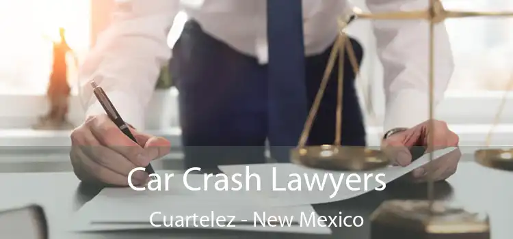 Car Crash Lawyers Cuartelez - New Mexico