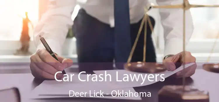 Car Crash Lawyers Deer Lick - Oklahoma