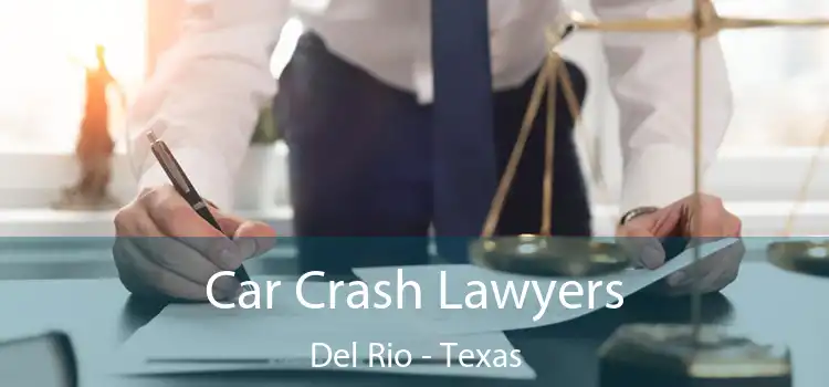 Car Crash Lawyers Del Rio - Texas