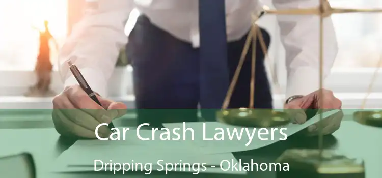 Car Crash Lawyers Dripping Springs - Oklahoma