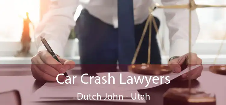 Car Crash Lawyers Dutch John - Utah