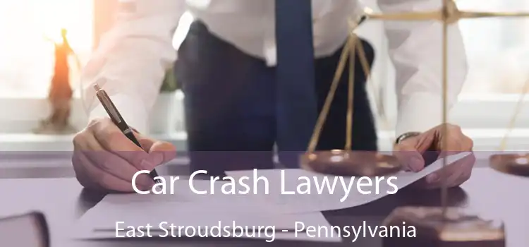 Car Crash Lawyers East Stroudsburg - Pennsylvania