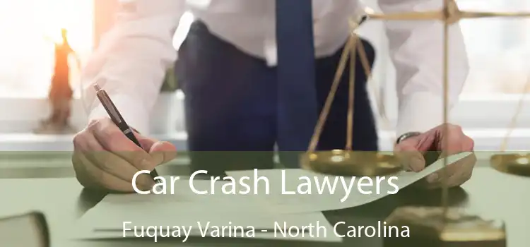 Car Crash Lawyers Fuquay Varina - North Carolina
