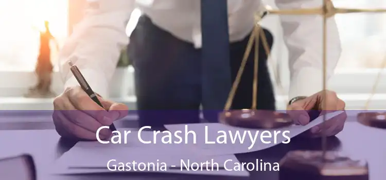 Car Crash Lawyers Gastonia - North Carolina