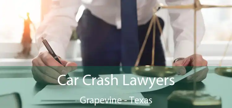 Car Crash Lawyers Grapevine - Texas