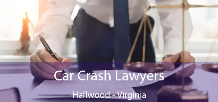 Car Crash Lawyers Hallwood - Virginia