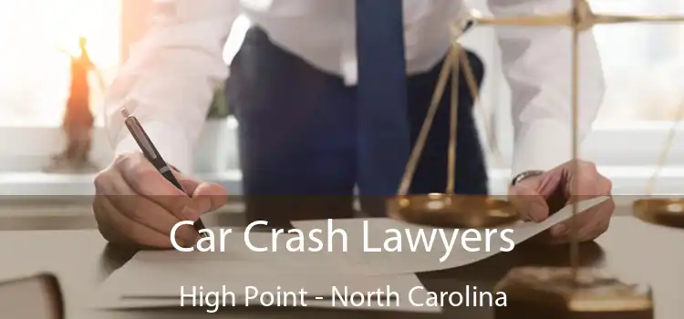 Car Crash Lawyers High Point - North Carolina