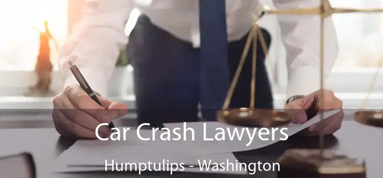 Car Crash Lawyers Humptulips - Washington