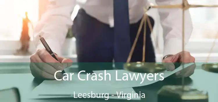 Car Crash Lawyers Leesburg - Virginia