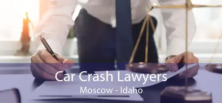 Car Crash Lawyers Moscow - Idaho