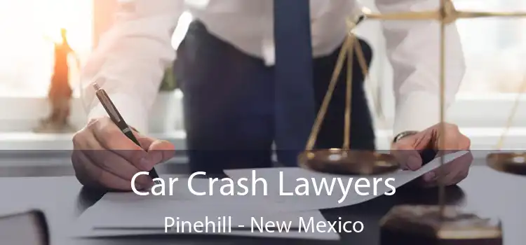 Car Crash Lawyers Pinehill - New Mexico