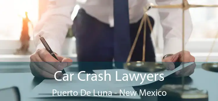 Car Crash Lawyers Puerto De Luna - New Mexico