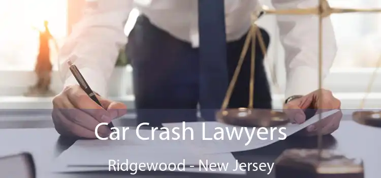 Car Crash Lawyers Ridgewood - New Jersey