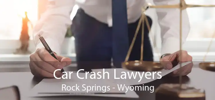 Car Crash Lawyers Rock Springs - Wyoming