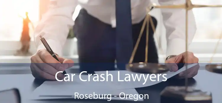 Car Crash Lawyers Roseburg - Oregon