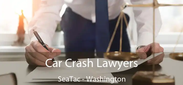 Car Crash Lawyers SeaTac - Washington