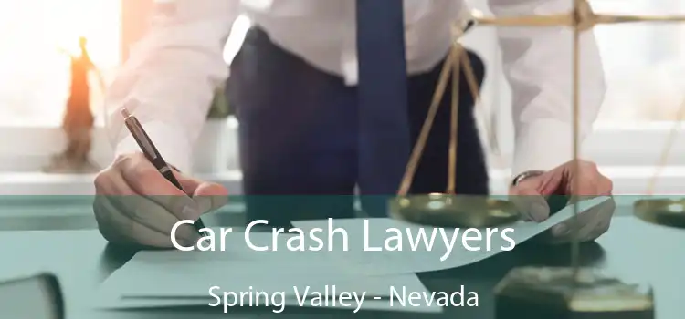 Car Crash Lawyers Spring Valley - Nevada