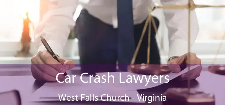 Car Crash Lawyers West Falls Church - Virginia