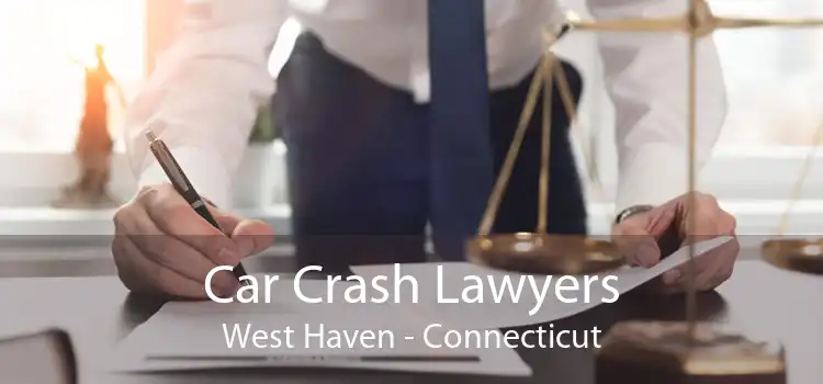 Car Crash Lawyers West Haven - Connecticut