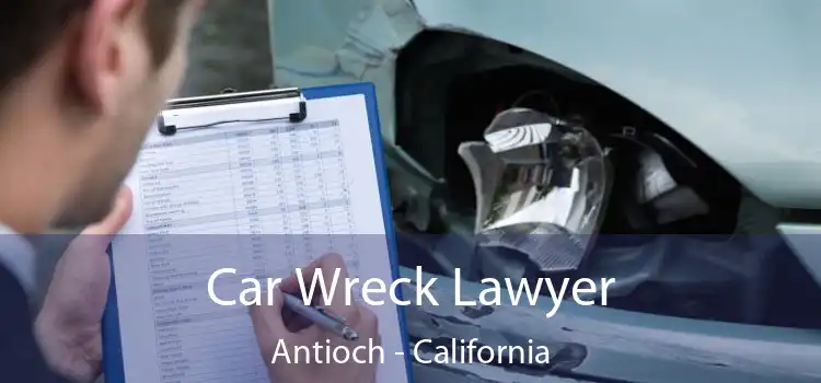 Car Wreck Lawyer Antioch - California