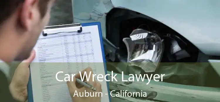 Car Wreck Lawyer Auburn - California