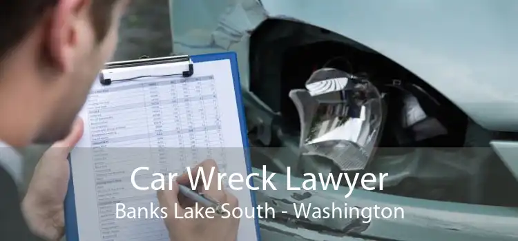 Car Wreck Lawyer Banks Lake South - Washington