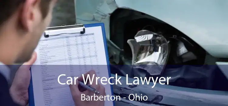 Car Wreck Lawyer Barberton - Ohio