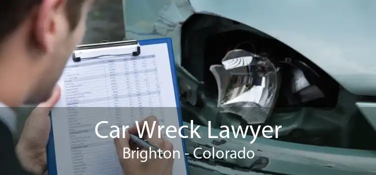 Car Wreck Lawyer Brighton - Colorado