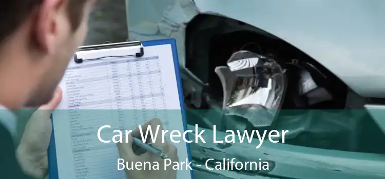 Car Wreck Lawyer Buena Park - California