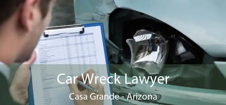 Car Wreck Lawyer Casa Grande - Arizona