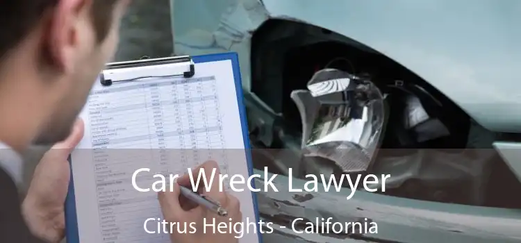 Car Wreck Lawyer Citrus Heights - California