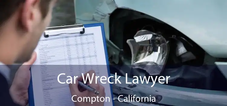 Car Wreck Lawyer Compton - California