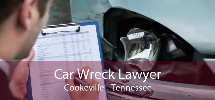 Car Wreck Lawyer Cookeville - Tennessee