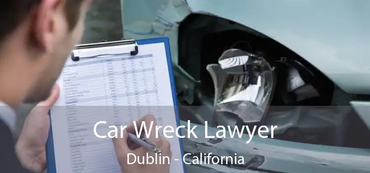 Car Wreck Lawyer Dublin - California