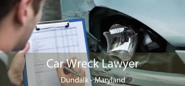 Car Wreck Lawyer Dundalk - Maryland