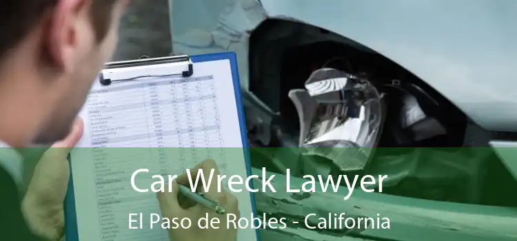 Car Wreck Lawyer El Paso de Robles - California